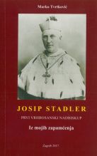 Josip Stadler, prvi vrhbosanski nadbiskup